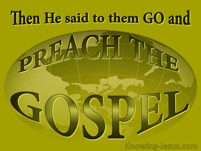 Mark 16:15 Go Into All The World And Preach The Gospel (green)
